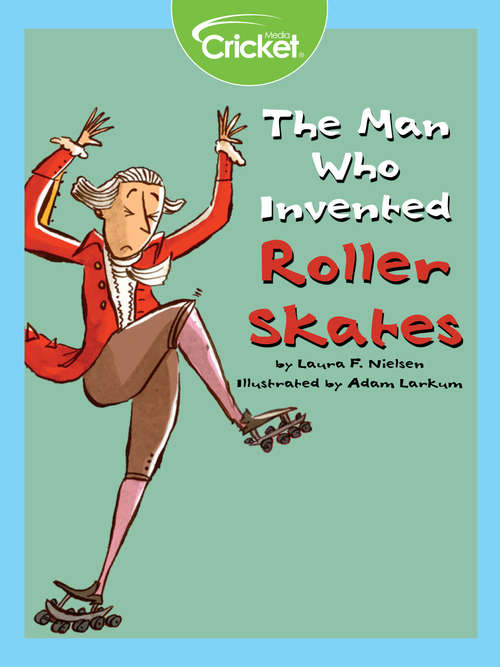 The Man Who Invented Roller Skates