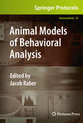 Animal Models of Behavioral Analysis (Neuromethods #50)
