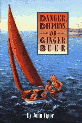 Book cover of Danger, Dolphins and Ginger Beer