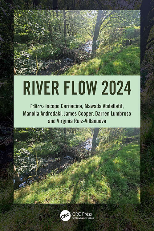 Book cover of River Flow 2024: Proceedings of the 12th International Conference on Fluvial Hydraulics, Liverpool, UK, 2nd- 6th September, 2024 (1)