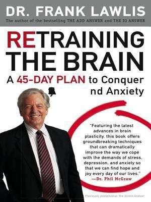 Book cover of Retraining the Brain: A 45-Day Plan to Conquer Stress and Anxiety