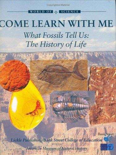 What Fossils Tell Us: The History of Life (Come Learn With Me Series)