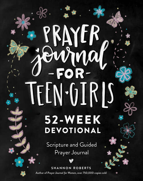 Book cover of Prayer Journal for Teen Girls: 52-Week Scripture, Devotional, & Guided Prayer Journal