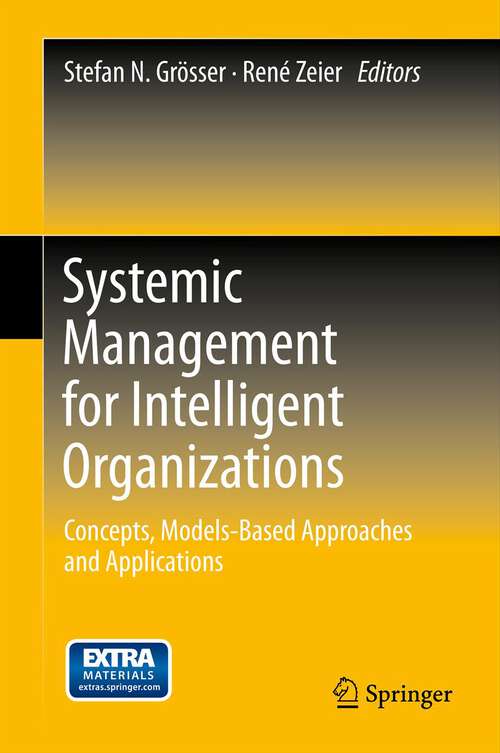 Book cover of Systemic Management for Intelligent Organizations: Concepts, Models-Based Approaches and Applications