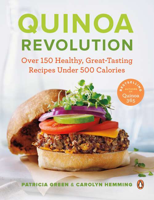 Book cover of Quinoa Revolution: Over 150 Healthy Great-tasting Recipes Under 500 Calories: A Cookbook