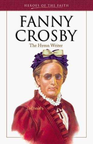 Book cover of Fanny Crosby: The Hymn Writer
