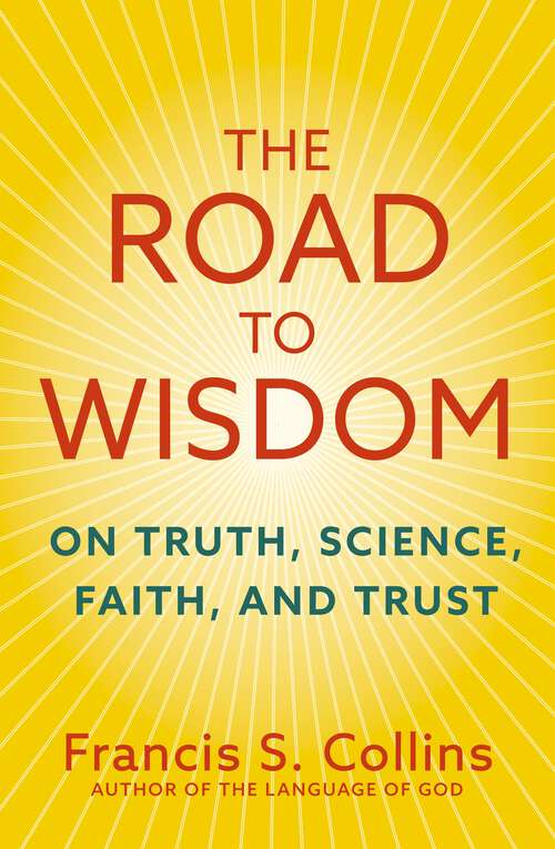 Book cover of The Road to Wisdom: On Truth, Science, Faith and Trust
