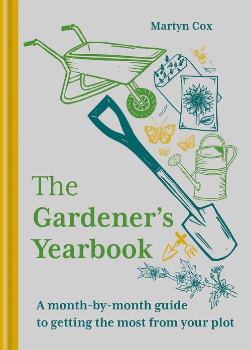 Book cover of The Gardener's Yearbook: A month-by-month guide to getting the most out of your plot