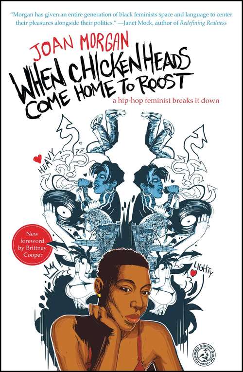 Book cover of When Chickenheads Come Home to Roost: A Hip-Hop Feminist Breaks It Down