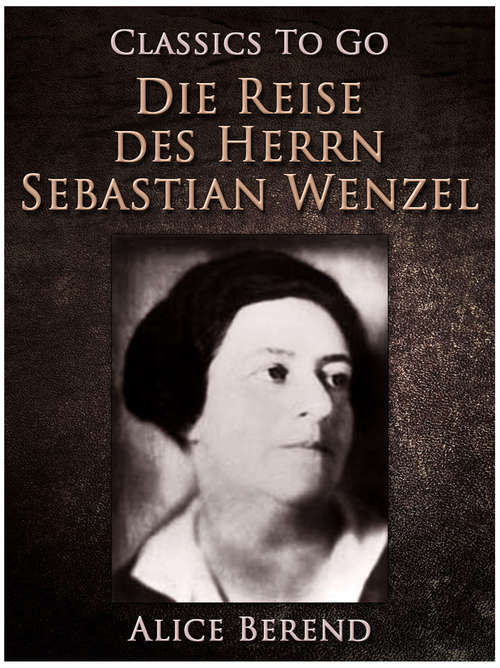 Book cover of Die Reise des Herrn Sebastian Wenzel (Classics To Go)