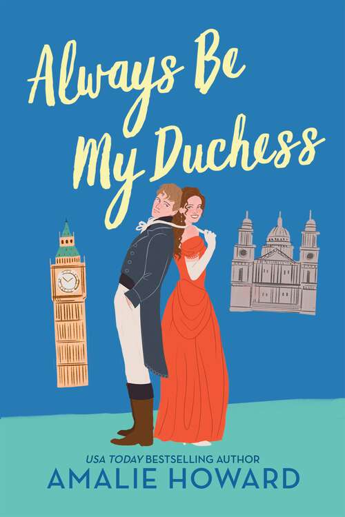 Book cover of Always Be My Duchess (Taming of the Dukes #1)