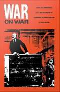 War on War: Lenin, the Zimmerwald Left, and the Origins of Communist Internationalism