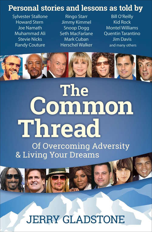 The Common Thread: Of Overcoming Adversity & Living Your Dreams