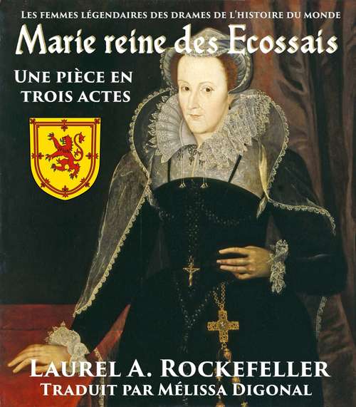 Book cover of Marie reine des Ecossais: Une pièce en trois acte