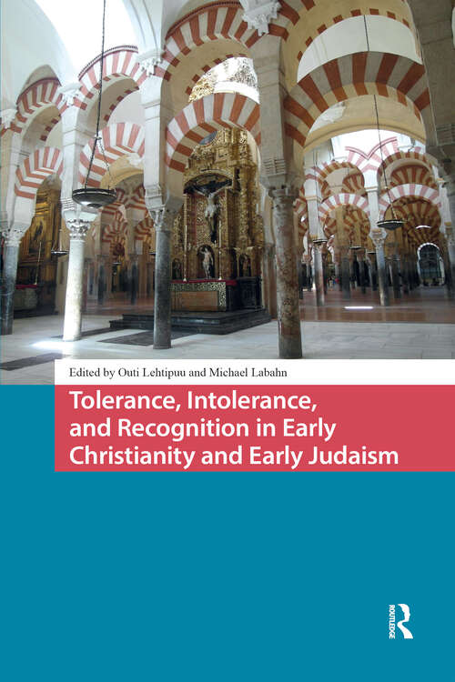 Book cover of Tolerance, Intolerance, and Recognition in Early Christianity and Early Judaism (1) (Early Christianity in the Roman World)
