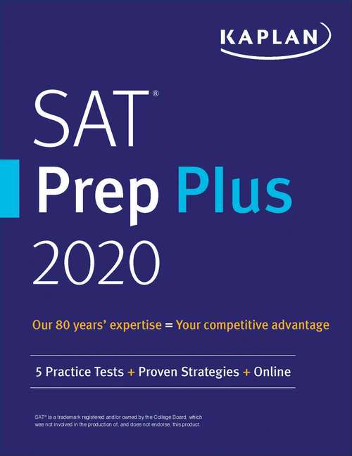 Book cover of SAT Prep Plus 2020: 5 Practice Tests + Proven Strategies + Online (Kaplan Test Prep)