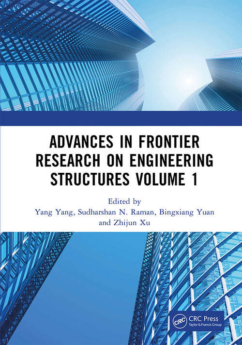 Advances in Frontier Research on Engineering Structures Volume 1: Proceedings of the 6th International Conference on Civil Architecture and Structural Engineering (ICCASE 2022), Guangzhou, China, 20–22 May 2022