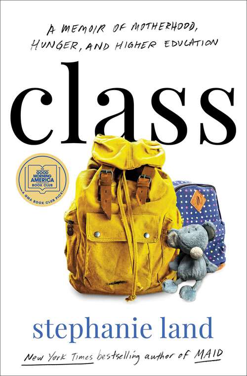 Book cover of Class: A Memoir of Motherhood, Hunger, and Higher Education