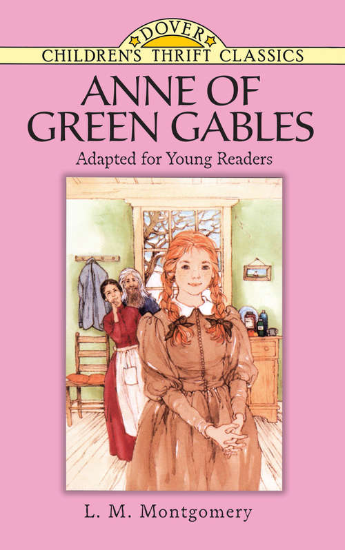 Anne of Green Gables: Anne Of Avonlea; Anne Of The Island; Anne Of Green Gables (Dover Children's Thrift Classics #No. 1)