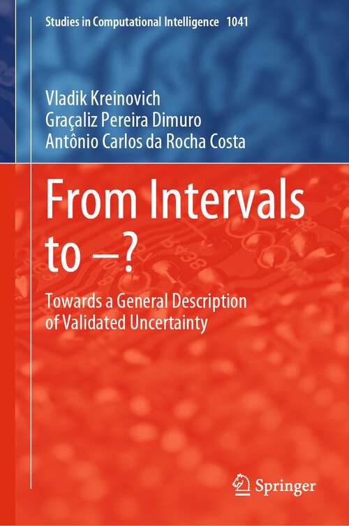 From Intervals to –?: Towards a General Description of Validated Uncertainty (Studies in Computational Intelligence #1041)