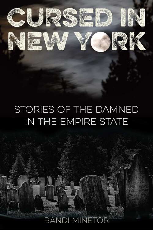 Book cover of Cursed in New York: Stories of the Damned in the Empire State (Cursed)