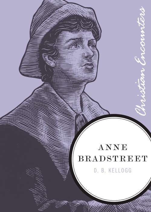 Book cover of Anne Bradstreet (Christian Encounters Series)