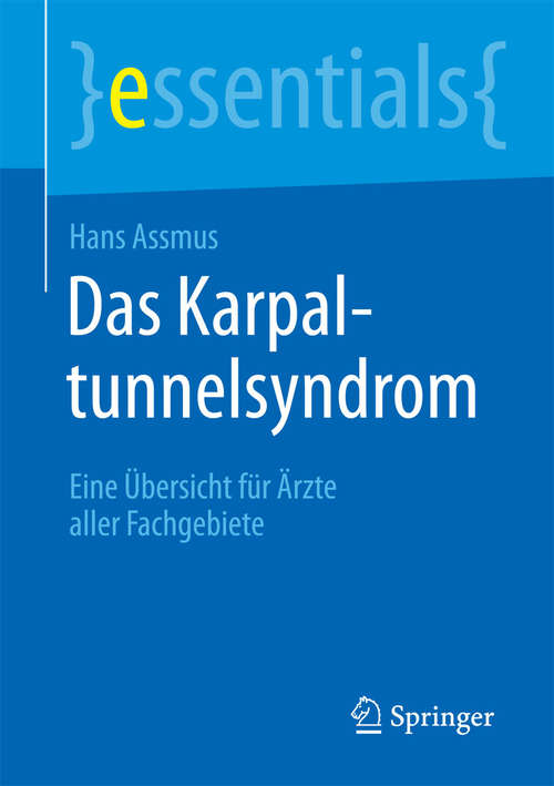Book cover of Das Karpaltunnelsyndrom: Eine Übersicht für Ärzte aller Fachgebiete (essentials)