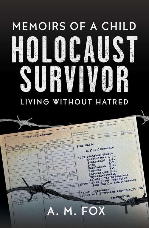 Book cover of Memoirs of a Child Holocaust Survivor: Living Without Hatred
