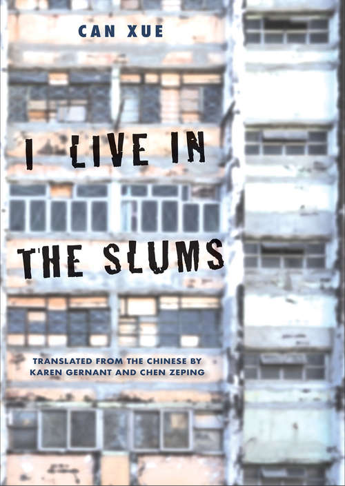 I Live in the Slums: Stories (The Margellos World Republic of Letters)