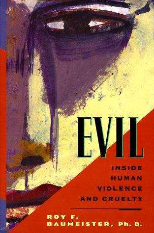 Book cover of Evil: Inside Human Cruelty And Violence