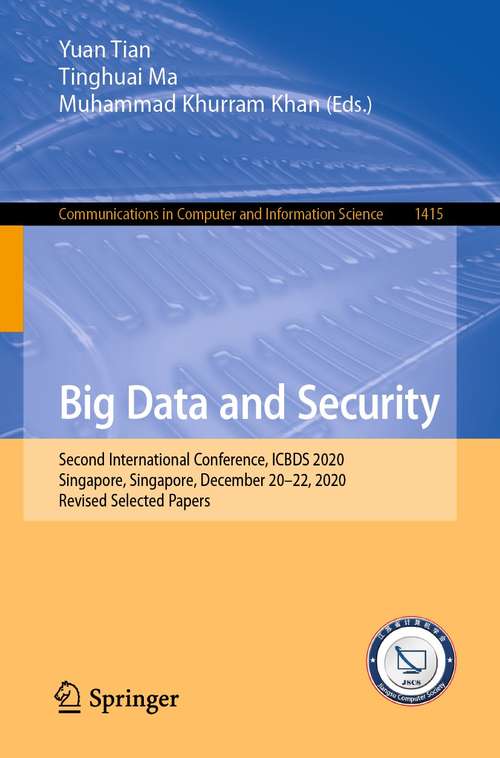 Big Data and Security: Second International Conference, ICBDS 2020, Singapore, Singapore, December 20–22, 2020, Revised Selected Papers (Communications in Computer and Information Science #1415)