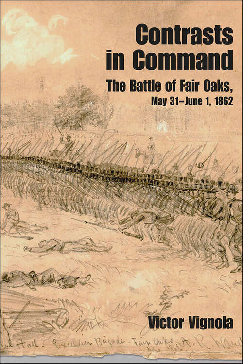 Book cover of Contrasts in Command: The Battle of Fair Oaks, May 31–June 1, 1862
