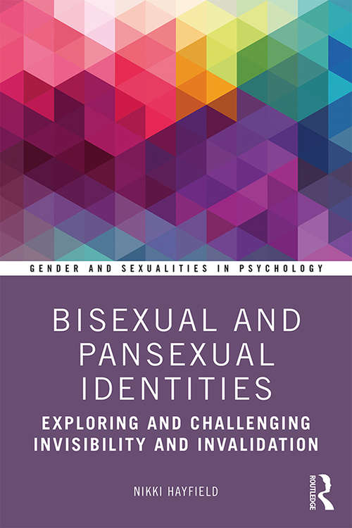 Book cover of Bisexual and Pansexual Identities: Exploring and Challenging Invisibility and Invalidation (Gender and Sexualities in Psychology)