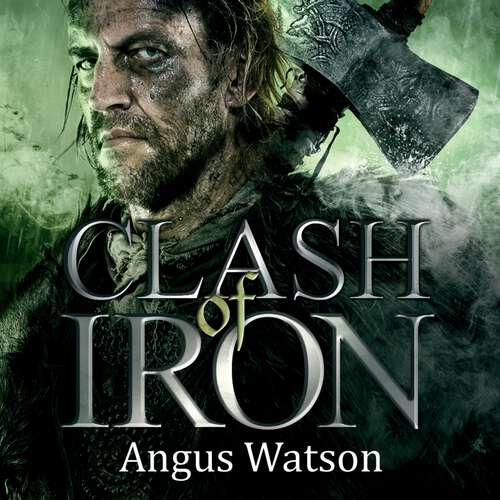 Book cover of Clash of Iron (The Iron Age Trilogy)