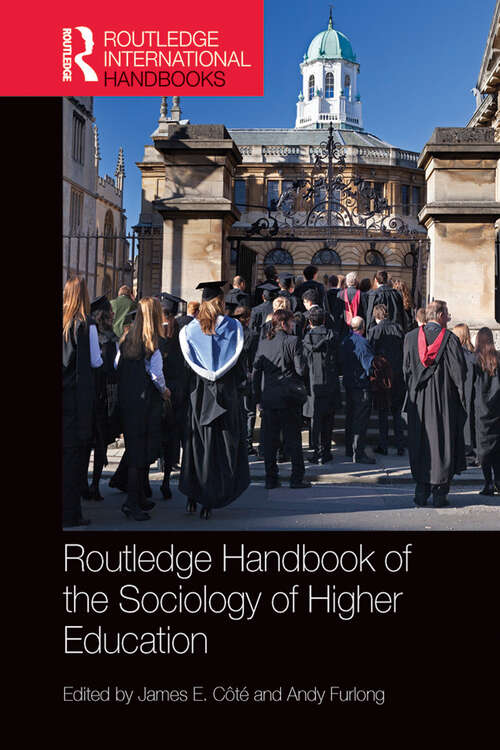 Routledge Handbook of the Sociology of Higher Education (Routledge International Handbooks)