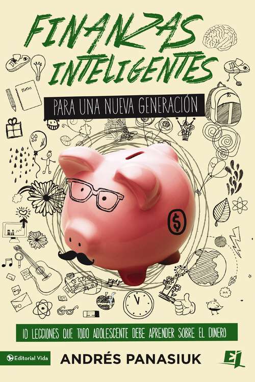 Book cover of Finanzas inteligentes para una nueva generación: 10 lecciones que todo adolescente debe aprender sobre el dinero