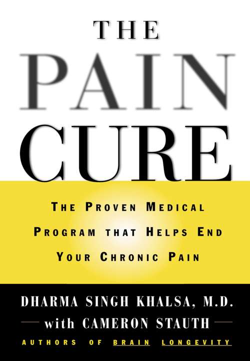 Book cover of The Pain Cure: The Proven Medical Program That Helps End Your Chronic Pain