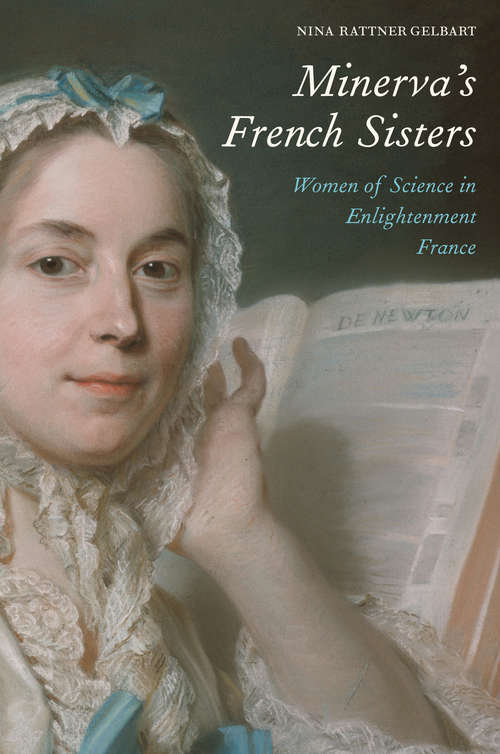 Book cover of Minerva’s French Sisters: Women of Science in Enlightenment France