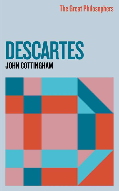 Book cover of The Great Philosophers: Descartes (The\great Philosophers Ser. #7)