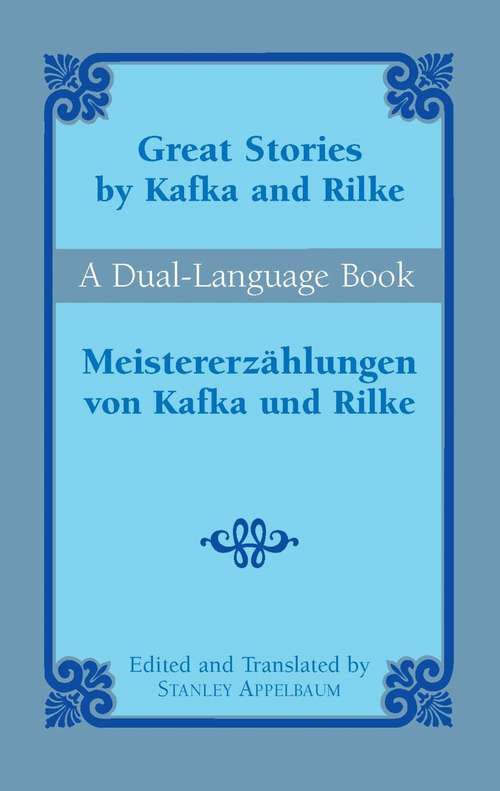 Book cover of Great Stories by Kafka and Rilke/Meistererzählungen von Kafka und Rilke: A Dual-Language Book