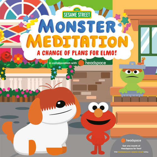 Book cover of A Change of Plans for Elmo!: Sesame Street Monster Meditation in collaboration with Headspace