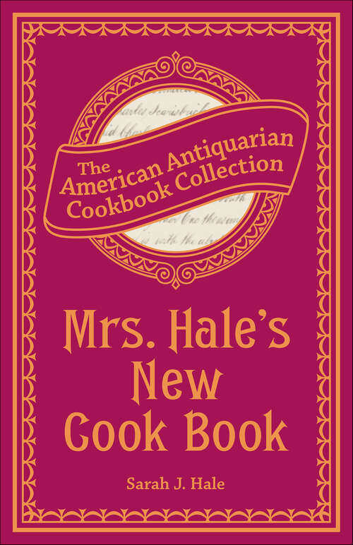 Book cover of Mrs. Hale's New Cook Book: A Practical System for Private Families in Town and Country
