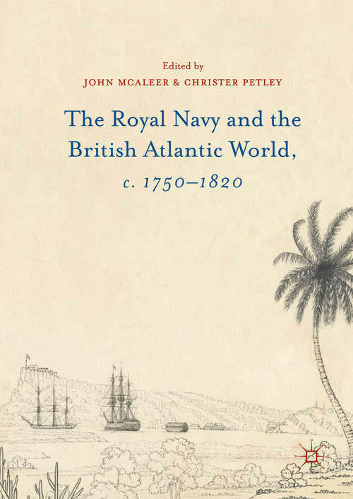 Book cover of The Royal Navy and the British Atlantic World, c. 1750-1820