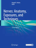 Book cover of Nerves: Anatomy, Exposures, and Techniques
