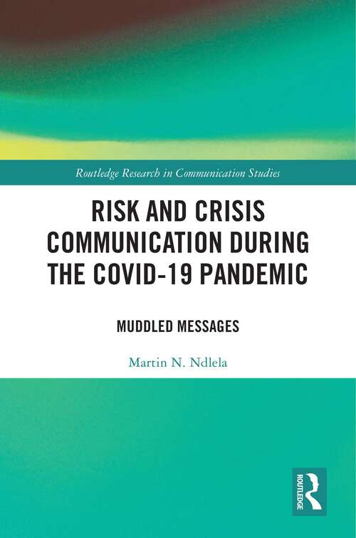 Book cover of Risk and Crisis Communication During the COVID-19 Pandemic: Muddled Messages (Routledge Research in Communication Studies)