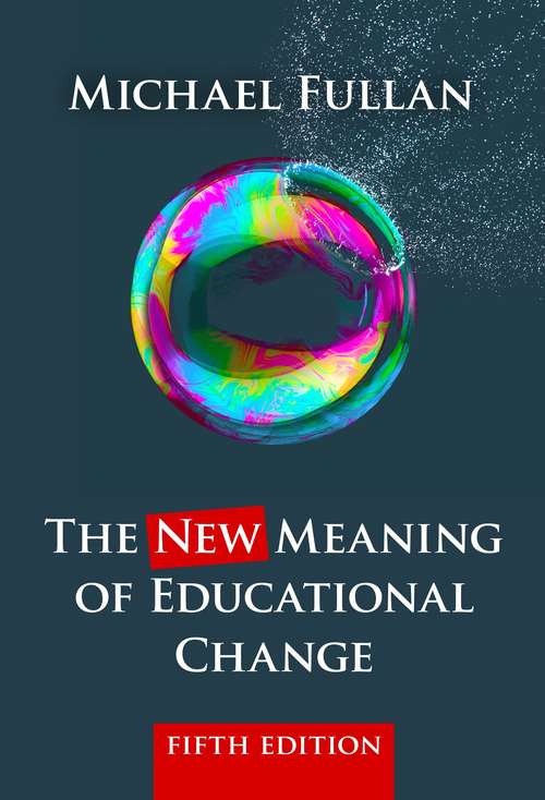 The New Meaning of Educational Change, Fifth Edition