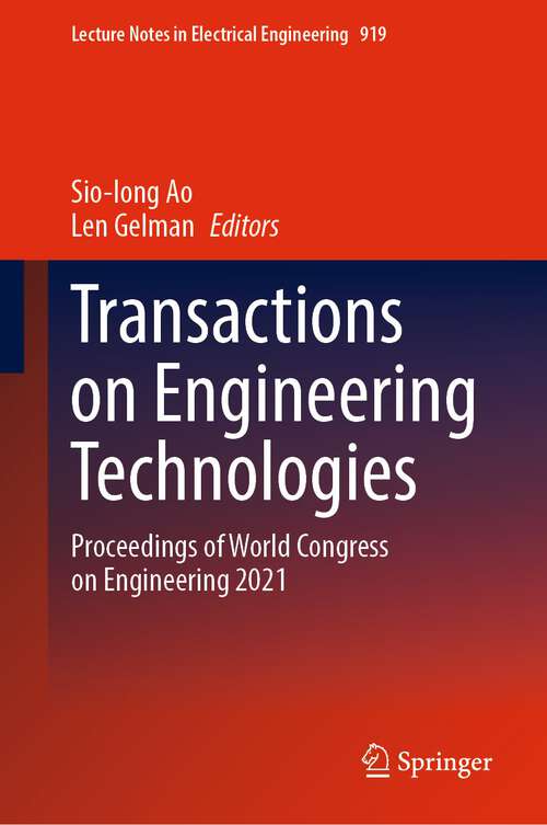 Transactions on Engineering Technologies: Proceedings of World Congress on Engineering 2021 (Lecture Notes in Electrical Engineering #919)