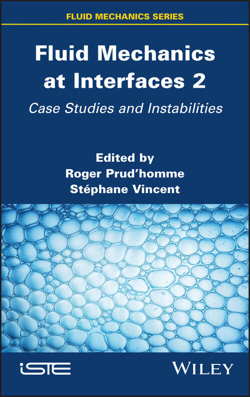 Fluid Mechanics at Interfaces 2: Case Studies and Instabilities