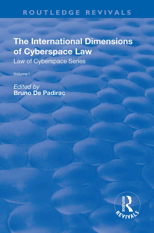 Book cover of The International Dimensions of Cyberspace Law (Routledge Revivals)