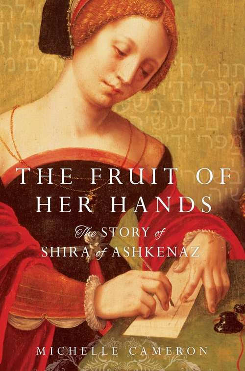 Book cover of The Fruit of Her Hands: The Story of Shira of Ashkenaz